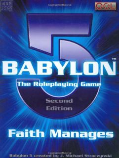 View [EPUB KINDLE PDF EBOOK] Babylon 5: Faith Manages (Babylon 5 Roleplaying Game, Second Edition, R