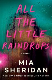 Full Access [eBook] All the Little Raindrops by Mia Sheridan