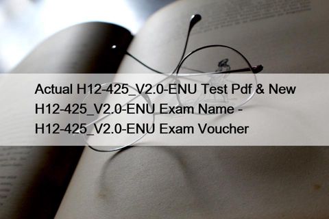 H12-425_V2.0-ENU Prüfungsinformationen
