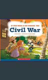 ((Ebook)) ⚡ If You Were a Kid During the Civil War (If You Were a Kid)     Paperback – Septembe