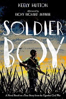 Access [EBOOK EPUB KINDLE PDF] Soldier Boy by  Keely Hutton 📄