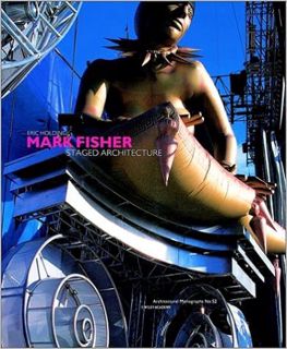 (Download❤️eBook)✔️ Staged Architecture: The Work of Mark Fisher (Architectural Monographs, No. 52)