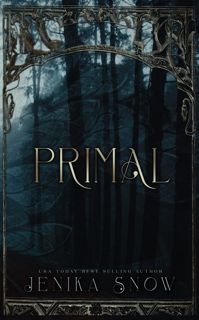 Read Now [Book] Primal (Monsters and Beauties, #3) Author Jenika Snow