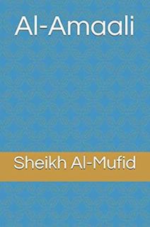 [Read] EPUB KINDLE PDF EBOOK Al-Amaali by Sheikh Al-Mufid 📪