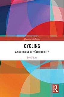 [Read] [KINDLE PDF EBOOK EPUB] Cycling: A Sociology of Vélomobility (The Mobilization Series on Soci