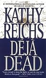 Read [Book] D?j? Dead (Temperance Brennan, #1) by Kathy Reichs