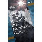 Full Access [PDF] Realm of the Northern Castle (The Art of Magic, #2) by Sharon Wheater