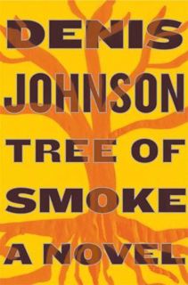 Full Access [PDF] Tree of Smoke by Denis Johnson