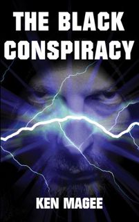 Full Access [Book] The Black Conspiracy (Ancient magic meets the Internet #2) by Ken Magee
