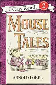 [Read] [KINDLE PDF EBOOK EPUB] Mouse Tales (I Can Read Level 2) by Arnold Lobel 🖊️