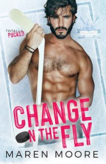 [Access] EBOOK EPUB KINDLE PDF Change on the Fly: A Single Dad Hockey Romance (Totally Pucked) by  M