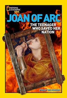 [Get] [EPUB KINDLE PDF EBOOK] World History Biographies: Joan of Arc: The Teenager Who Saved Her Nat