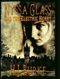 Full Access [PDF] Nyssa Glass and the Electric Heart by H.L. Burke