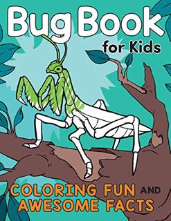 [VIEW] KINDLE PDF EBOOK EPUB Bug Book for Kids: Coloring Fun and Awesome Facts (A Did You Know? Colo