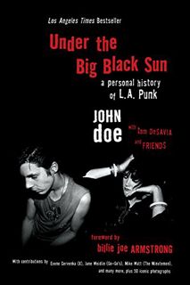 [VIEW] [EPUB KINDLE PDF EBOOK] Under the Big Black Sun: A Personal History of L.A. Punk by  John Doe