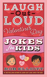 [View] PDF EBOOK EPUB KINDLE Laugh-Out-Loud Valentine's Day Jokes for Kids: A Valentine's Day Book F