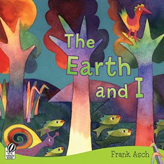 READ EBOOK EPUB KINDLE PDF The Earth And I (Rise and Shine) by  Frank Asch &  Frank Asch 📤