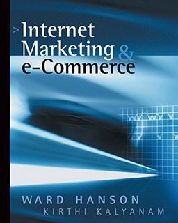 GET [EPUB KINDLE PDF EBOOK] Internet Marketing and e-Commerce by  Ward Hanson &  Kirthi Kalyanam ☑️