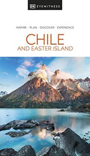 Access [EPUB KINDLE PDF EBOOK] DK Eyewitness Chile and Easter Island (Travel Guide) by  DK Eyewitnes