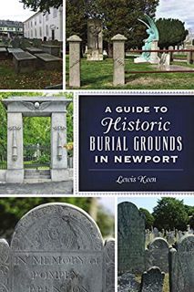 [Read] [KINDLE PDF EBOOK EPUB] A Guide to Historic Burial Grounds in Newport (History & Guide) by  L