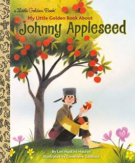 [GET] KINDLE PDF EBOOK EPUB My Little Golden Book About Johnny Appleseed by  Lori Haskins Houran &
