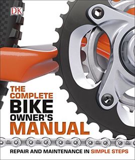 [GET] [EBOOK EPUB KINDLE PDF] The Complete Bike Owner's Manual: Repair and Maintenance in Simple Ste