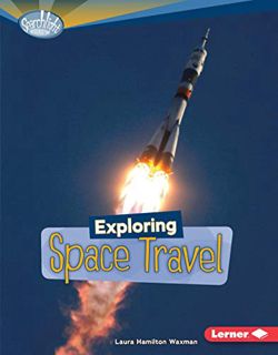 [Read] [EBOOK EPUB KINDLE PDF] Exploring Space Travel (Searchlight Books ™ ― What's Amazing about Sp