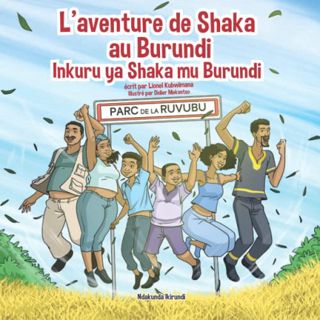 Get [PDF EBOOK EPUB KINDLE] L'aventure de Shaka au Burundi - Inkuru ya Shaka mu Burundi (French Edit