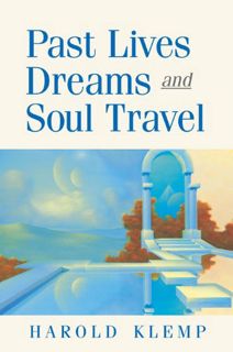 [View] [EPUB KINDLE PDF EBOOK] Past Lives, Dreams, and Soul Travel by  Harold Klemp 💗