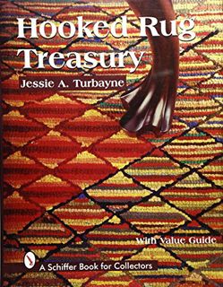 ACCESS EPUB KINDLE PDF EBOOK Hooked Rug Treasury (A Schiffer Book for Collectors) by  Jessie A. Turb