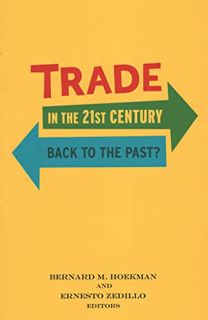 [Access] [EPUB KINDLE PDF EBOOK] Trade in the 21st Century: Back to the Past? by  Bernard M. Hoekman