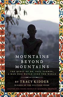 [Get] KINDLE PDF EBOOK EPUB Mountains Beyond Mountains (Adapted for Young People): The Quest of Dr.