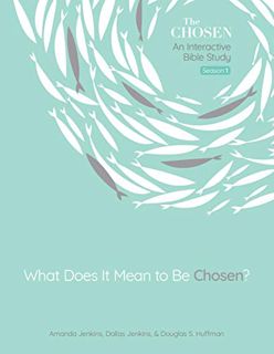 Read PDF EBOOK EPUB KINDLE What Does It Mean to Be Chosen?: An Interactive Bible Study (The Chosen B