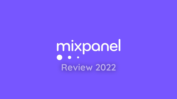 Mixpanel Review 2022 – Features, Pros & Cons, and Alternatives