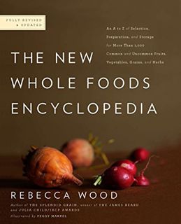 View [EBOOK EPUB KINDLE PDF] The New Whole Foods Encyclopedia: A Comprehensive Resource for Healthy
