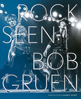 Get [EPUB KINDLE PDF EBOOK] Rock Seen by  Bob Gruen &  Debbie Harry 💘
