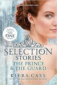 [Get] [PDF EBOOK EPUB KINDLE] The Selection Stories: The Prince & The Guard (The Selection Novella)