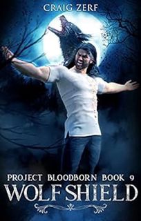 [READ] KINDLE PDF EBOOK EPUB Project Bloodborn - Book 9: WOLF SHIELD: A werewolves and shifters nove