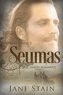[VIEW] [KINDLE PDF EBOOK EPUB] Seumas: A Time Travel Romance (Dunskey Castle Book 2) by  Jane Stain