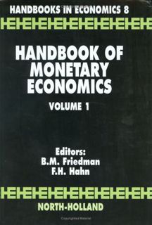 [Get] EBOOK EPUB KINDLE PDF Handbook of Monetary Economics, Vol. 1 (Handbooks in Economics, No. 8) b