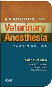 Access [PDF EBOOK EPUB KINDLE] Handbook of Veterinary Anesthesia by William W. Muir III DVM  MSc  Ph