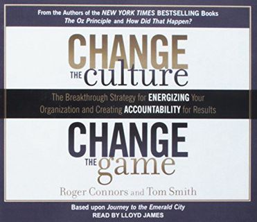 [GET] [EPUB KINDLE PDF EBOOK] Change the Culture, Change the Game: The Breakthrough Strategy for Ene