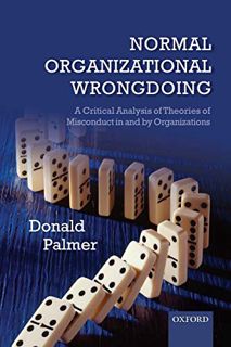 [READ] [KINDLE PDF EBOOK EPUB] Normal Organizational Wrongdoing: A Critical Analysis of Theories of