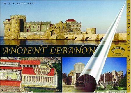 [READ] KINDLE PDF EBOOK EPUB Ancient Lebanon: Monuments Past and Present (Monuments Past & Present)