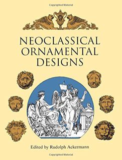 READ [EPUB KINDLE PDF EBOOK] Neoclassical Ornamental Designs (Dover Pictorial Archive) by  Rudolph A
