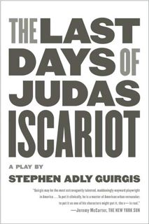 (FREE ZONE) Read The Last Days of Judas Iscariot by Stephen Adly Guirgis