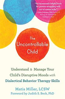 [View] EBOOK EPUB KINDLE PDF The Uncontrollable Child: Understand and Manage Your Child’s Disruptive