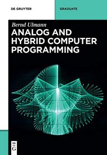 READ EBOOK EPUB KINDLE PDF Analog and Hybrid Computer Programming (De Gruyter Textbook) by  Bernd Ul