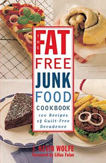 READ KINDLE PDF EBOOK EPUB The Fat-free Junk Food Cookbook: 100 Recipes of Guilt-Free Decadence by