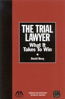 Read [EPUB KINDLE PDF EBOOK] The Trial Lawyer: What It Takes To Win by  David Berg 📙